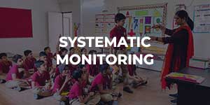 Systematic monitoring | English Medium Schools in Mehsana